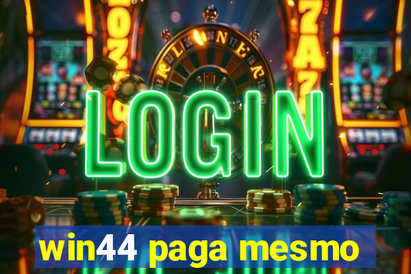 win44 paga mesmo